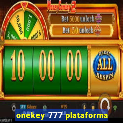 onekey 777 plataforma